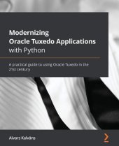 book Modernizing Oracle Tuxedo Applications with Python: A practical guide to using Oracle Tuxedo in the 21st century