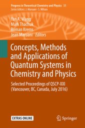 book Concepts, Methods and Applications of Quantum Systems in Chemistry and Physics: Selected proceedings of QSCP-XXI (Vancouver, BC, Canada, July 2016) (Progress ... Theoretical Chemistry and Physics Book 31)