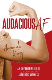 book Audacious AF: An Empowering Guide to Running an Authentic Business