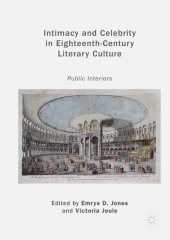 book Intimacy and Celebrity in Eighteenth-Century Literary Culture: Public Interiors