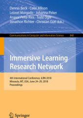 book Immersive Learning Research Network: 4th International Conference, iLRN 2018, Missoula, MT, USA, June 24-29, 2018, Proceedings (Communications in Computer and Information Science Book 840)