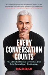 book Every Conversation Counts: The 5 Habits of Human Connection that Build Extraordinary Relationships