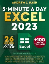 book Excel 2023: The Most Updated Bible to Master Microsoft Excel from Zero To Pro in Less than 5 Minutes A Day. Discover All the Formulas, Functions & Charts with Step-by-Step Tutorials, Tips & Tricks