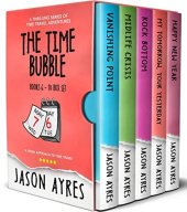 book The Time Bubble Box Set: Books 6-10: A thrilling series of time travel adventures