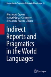 book Indirect Reports and Pragmatics in the World Languages (Perspectives in Pragmatics, Philosophy & Psychology Book 19)