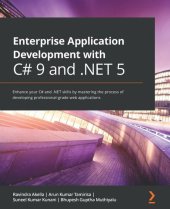 book Enterprise Application Development with C# 9 and .NET 5: Enhance your C# and .NET skills by mastering the process of developing professional-grade web applications