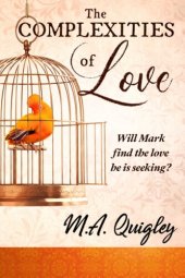 book The Complexities of Love: Will Mark find the love he's seeking?