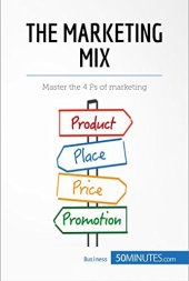 book The Marketing Mix: Master the 4 Ps of marketing (Management & Marketing Book 8)