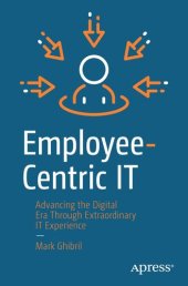 book Employee-Centric IT: Advancing the Digital Era Through Extraordinary IT Experience