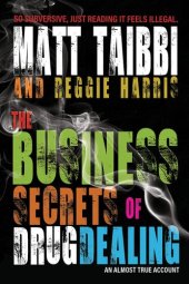 book The Business Secrets of Drug Dealing: An Almost True Account