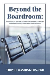 book Beyond the Boardroom: Examining the concepts of an effective leader in a culturally conscious community-based organization