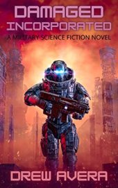 book Damaged, Incorporated: A Military Science Fiction Novel