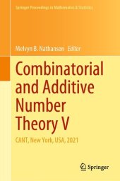 book Combinatorial and Additive Number Theory V: CANT, New York, USA, 2021 (Springer Proceedings in Mathematics & Statistics, 395)