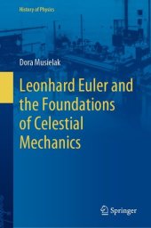 book Leonhard Euler and the Foundations of Celestial Mechanics (History of Physics)