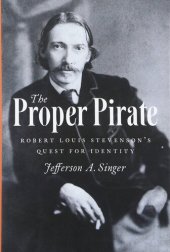 book The Proper Pirate: Robert Louis Stevenson's Quest for Identity