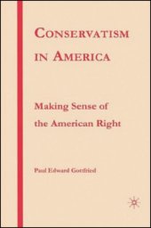 book Conservatism in America: Making Sense of the American Right