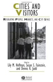 book Cities and Visitors: Regulating People, Markets, and City Space (Studies in Urban and Social Change)