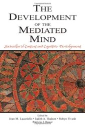 book The Development of the Mediated Mind: Sociocultural Context and Cognitive Development