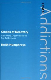 book Circles of Recovery: Self-help Organizations for Addictions (International Research Monographs in the Addictions)