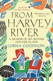 book From Harvey River: A Memoir of My Mother and Her Island