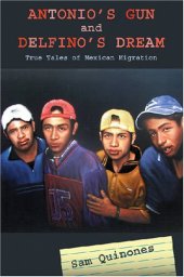 book Antonio's Gun and Delfino's Dream: True Tales of Mexican Migration