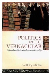 book Politics in the Vernacular: Nationalism, Multiculturalism, and Citizenship