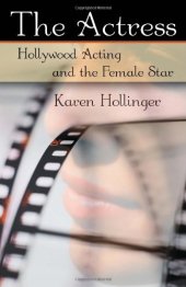 book The Actress: Hollywood Acting and the Female Star