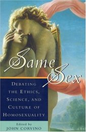 book Same Sex: Debating the Ethics, Science, and Culture of Homosexuality (Studies in Social, Political and Legal Philosophy)