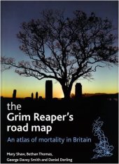 book The Grim Reaper's Road Map: An Atlas of Mortality in Britain (Health and Society Series)