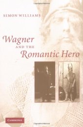 book Wagner and the Romantic Hero