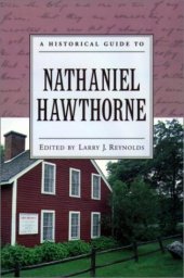 book A Historical Guide to Nathaniel Hawthorne (Historical Guides to American Authors)