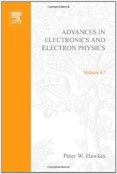 book Advances in Electronics and Electron Physics, Vol. 67