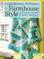 book Hand Quilting Techniques for Farmhouse Style: Easy, Stress-Free Ways to Quickly Hand Quilt