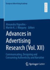 book Advances in Advertising Research: Communicating, Designing and Consuming Authenticity and Narrative