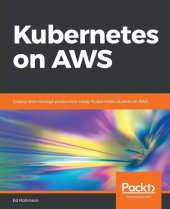 book Kubernetes on AWS: Deploy and manage production-ready Kubernetes clusters on AWS