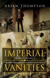 book Imperial vanities: The adventures of the Baker brothers and Gordon of Khartoum