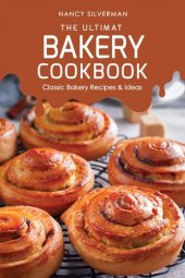 book The Ultimate Bakery Cookbook: Classic Bakery Recipes & Ideas