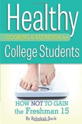 book Healthy Cooking & Nutrition for College Students How Not to Gain the Freshman 15