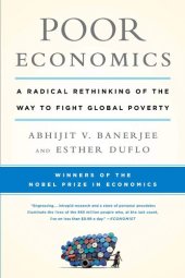 book Poor Economics: A Radical Rethinking of the Way to Fight Global Poverty