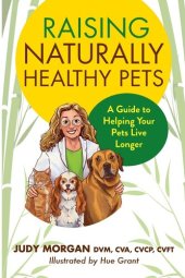 book Raising Naturally Healthy Pets: A Guide to Helping Your Pets Live Longer