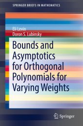 book Bounds and Asymptotics for Orthogonal Polynomials for Varying Weights (SpringerBriefs in Mathematics)