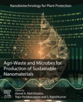 book Agri-Waste and Microbes for Production of Sustainable Nanomaterials (Nanobiotechnology for Plant Protection)