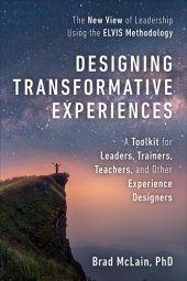 book Designing Transformative Experiences: A Toolkit for Leaders, Trainers, Teachers, and other Experience Designers