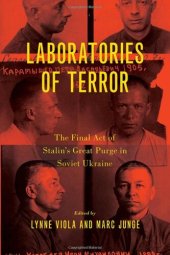 book Laboratories of Terror: The Final Act of Stalin's Great Purge in Soviet Ukraine