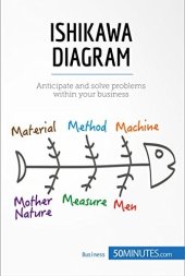 book Ishikawa Diagram: Anticipate and solve problems within your business (Management & Marketing Book 5)