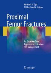 book Proximal Femur Fractures: An Evidence-Based Approach to Evaluation and Management