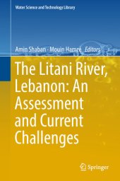 book The Litani River, Lebanon: An Assessment and Current Challenges (Water Science and Technology Library Book 85)