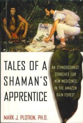 book Tales of a Shaman's Apprentice: An Ethnobotanist Searches for New Medicines in the Amazon Rain Forest