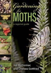 book Gardening for Moths: A Regional Guide