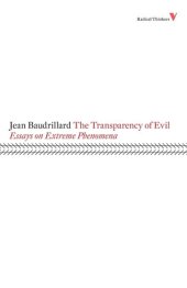 book The Transparency of Evil: Essays on Extreme Phenomena (Radical Thinkers)